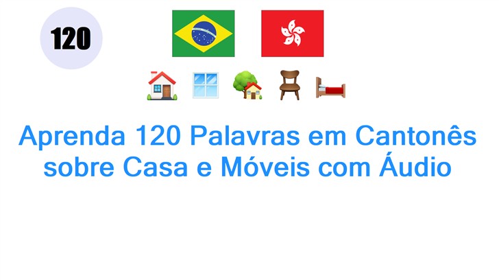 Aprenda 120 Palavras em Cantonês sobre Casa e Móveis com Áudio